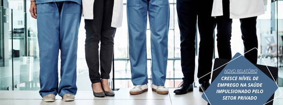 Emprego na cadeia da saúde cresce e reforça papel estratégico do setor no mercado de trabalho brasileiro