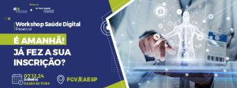 É amanhã | Workshop Saúde Digital IESS em parceria com a FGV 